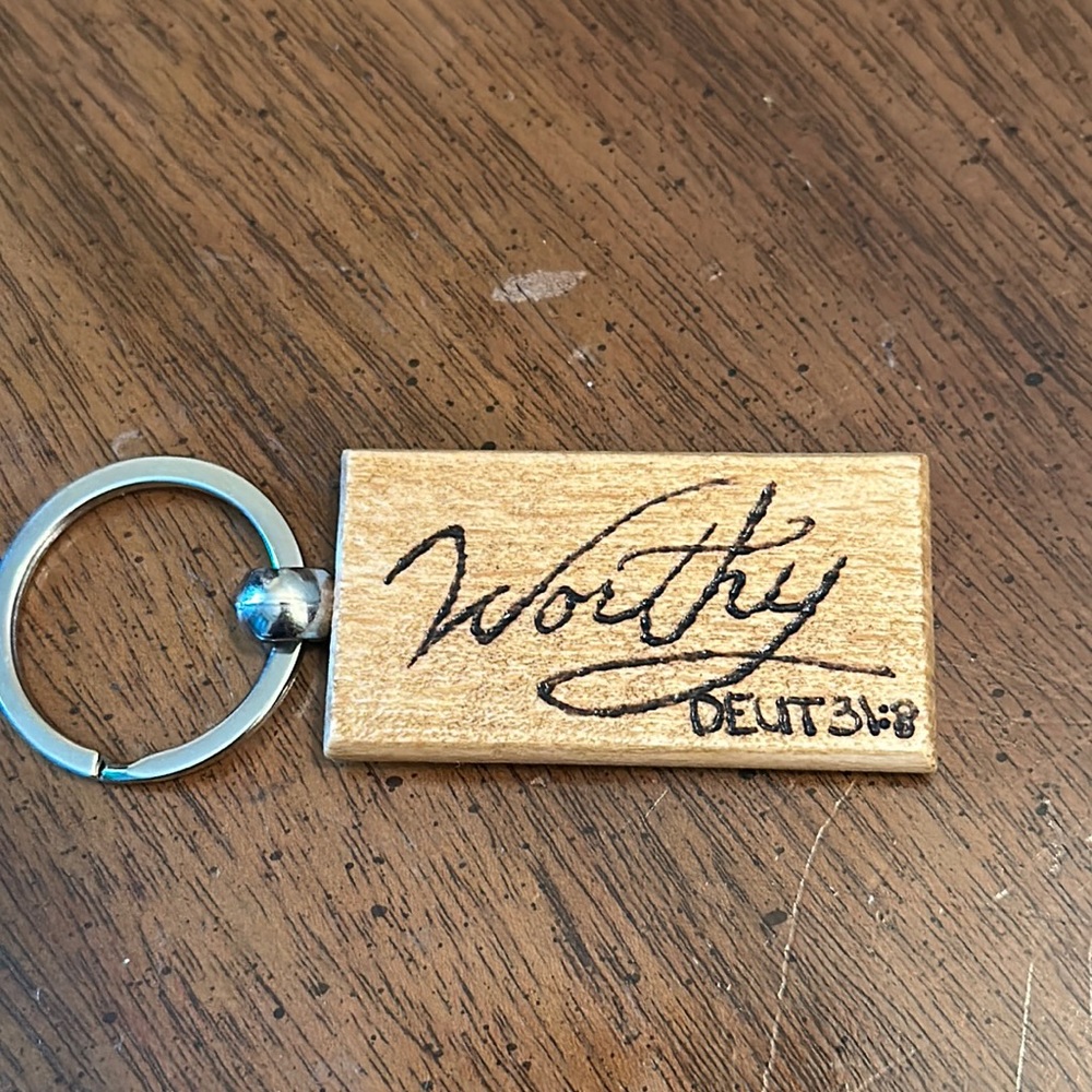 Deuteronomy 31:8 “worthy” Handmade Wood Burnt Keychain